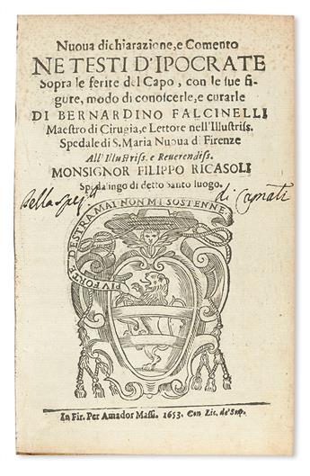 FALCINELLI, BERNARDINO. Nuova Dichiarazione, e Comento ne Testi dIpocrate sopra le Ferite del Capo.  1653